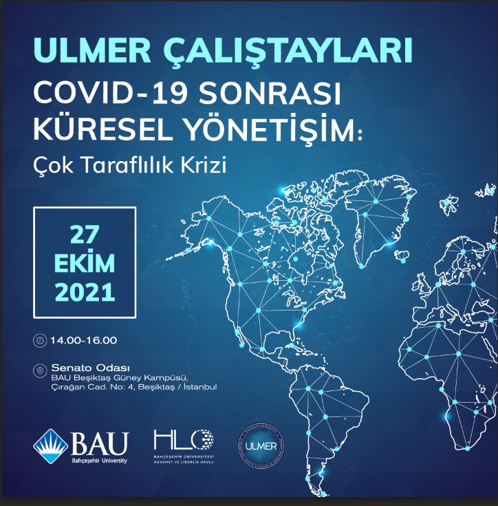 "Covid Sonrası Küresel Yönetişim: Çok Taraflılık Krizi" ile ULMER Çalıştaylar Serisi 27 Ekim Çarşamba Günü Başlıyor